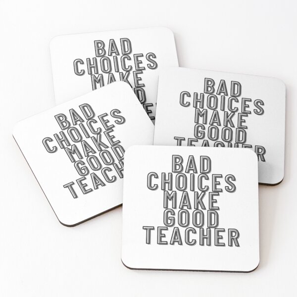 Item preview, Bad Choices Make Good Teachers designed and sold by TVstuff.