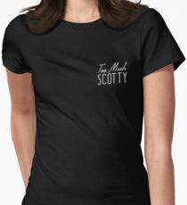 Too Much Scotty T-Shirt Women's Fitted T-Shirt