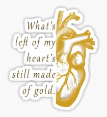 What's Left of My Heart's Still Made of Gold Sticker