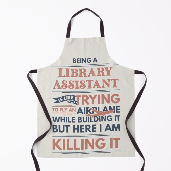 Item preview, Being A Library Assistant Is Like Trying To Fly An Airplane While Building It But Here I Am Killing It Funny Gift idea Library Assistant designed and sold by Mmmm3344.