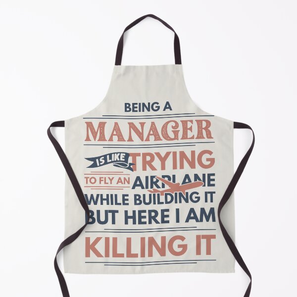 Item preview, Being A Manager Is Like Trying To Fly An Airplane While Building It But Here I Am Killing It Funny Gift idea Manager designed and sold by Mmmm3344.