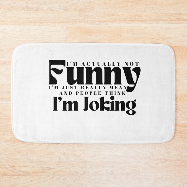 Item preview, I'm Actually Not Funny I'm Just Really Mean And People Think I'm Joking /Funny Quotes / Sarcastic / Sarcasm designed and sold by Alexa5454.