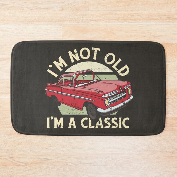 Item preview, I'm Not Old I'm A Classic designed and sold by bennetthuskers.