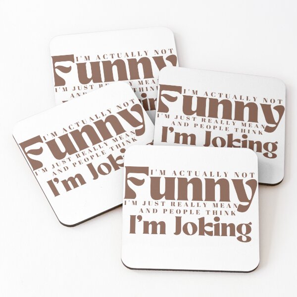 Item preview,  I'm Actually Not Funny I'm Just Really Mean And People Think I'm Joking /Funny Quotes / Sarcastic / Sarcasm designed and sold by Alexa5454.