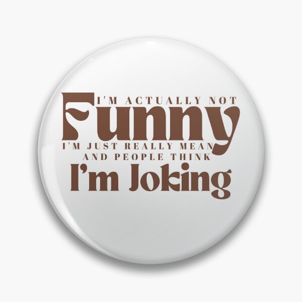 Item preview,  I'm Actually Not Funny I'm Just Really Mean And People Think I'm Joking /Funny Quotes / Sarcastic / Sarcasm designed and sold by Alexa5454.
