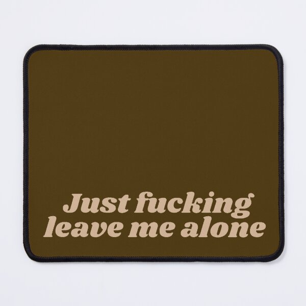 Item preview, Just fucking leave me alone|Happier than ever| Billie eilish  designed and sold by Lavannya.