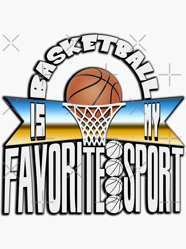 "Basketball is My Favorite Sport Logo" Sticker for Sale by emhoteb