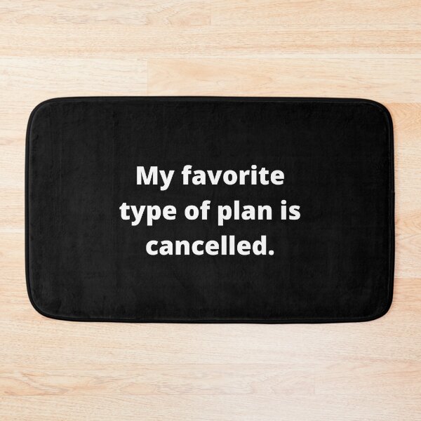 Item preview, My favorite type of plan is cancelled: relatable introvert quotes designed and sold by Confusion-Human.