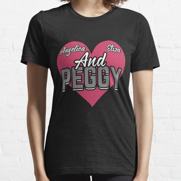 And Peggy Shirt From The Hamilton Broadway Musical Essential T-Shirt ...