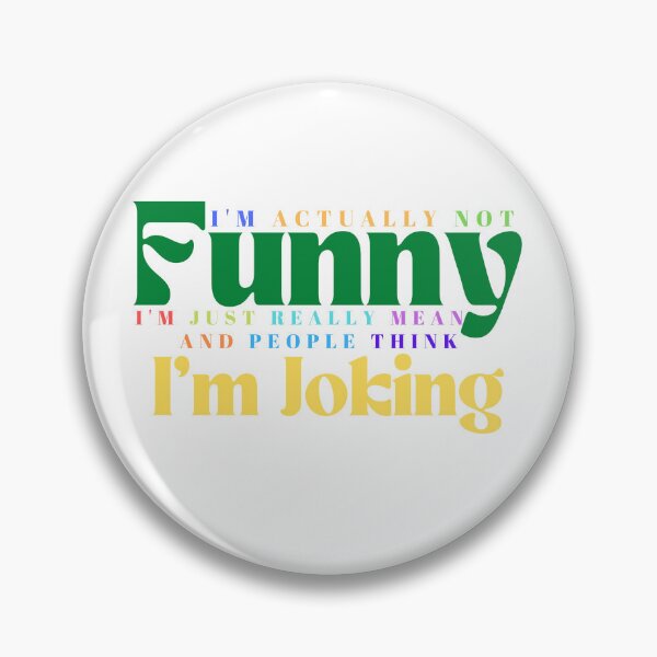 Item preview,  I'm Actually Not Funny I'm Just Really Mean And People Think I'm Joking /Funny Quotes / Sarcastic / Sarcasm designed and sold by Alexa5454.