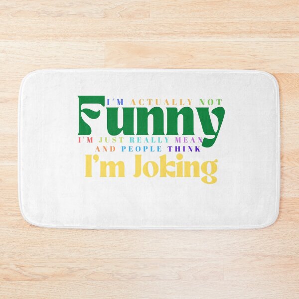 Item preview,  I'm Actually Not Funny I'm Just Really Mean And People Think I'm Joking /Funny Quotes / Sarcastic / Sarcasm designed and sold by Alexa5454.