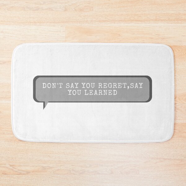 Item preview, Dont Say You Regret, Say You Learned designed and sold by Salva-Shop.