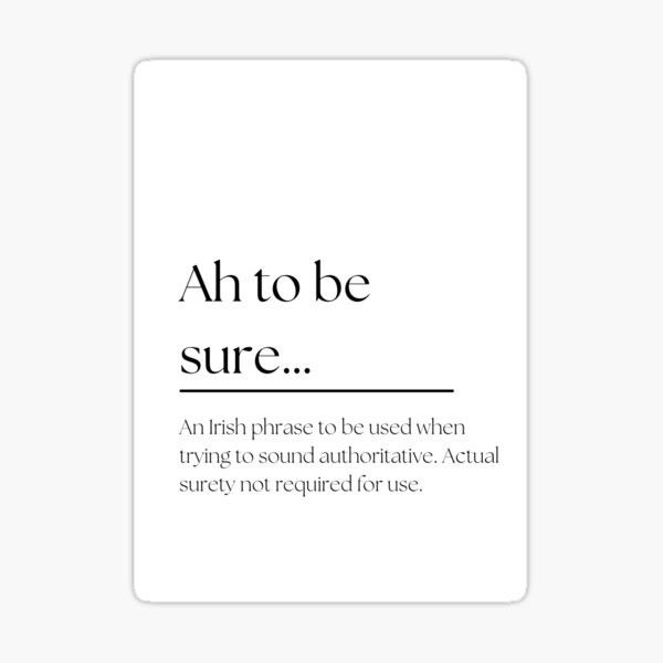 ah-to-be-sure-definition-sticker-for-sale-by-chromacass-redbubble