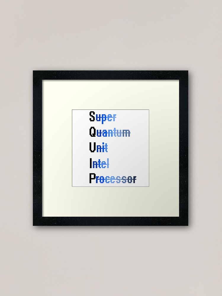 Uitdrukking Verscherpen Voorloper Super quantum intel unit processor- squip" Framed Art Print for Sale by omgrayro | Redbubble Uitdrukking Verscherpen Voorloper Super quantum intel unit processor- squip" Framed Art Print for Sale by omgrayro | Redbubble