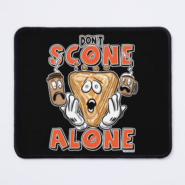 Item preview, Don't Scone Alone by eShirtLabs designed and sold by eShirtLabs.
