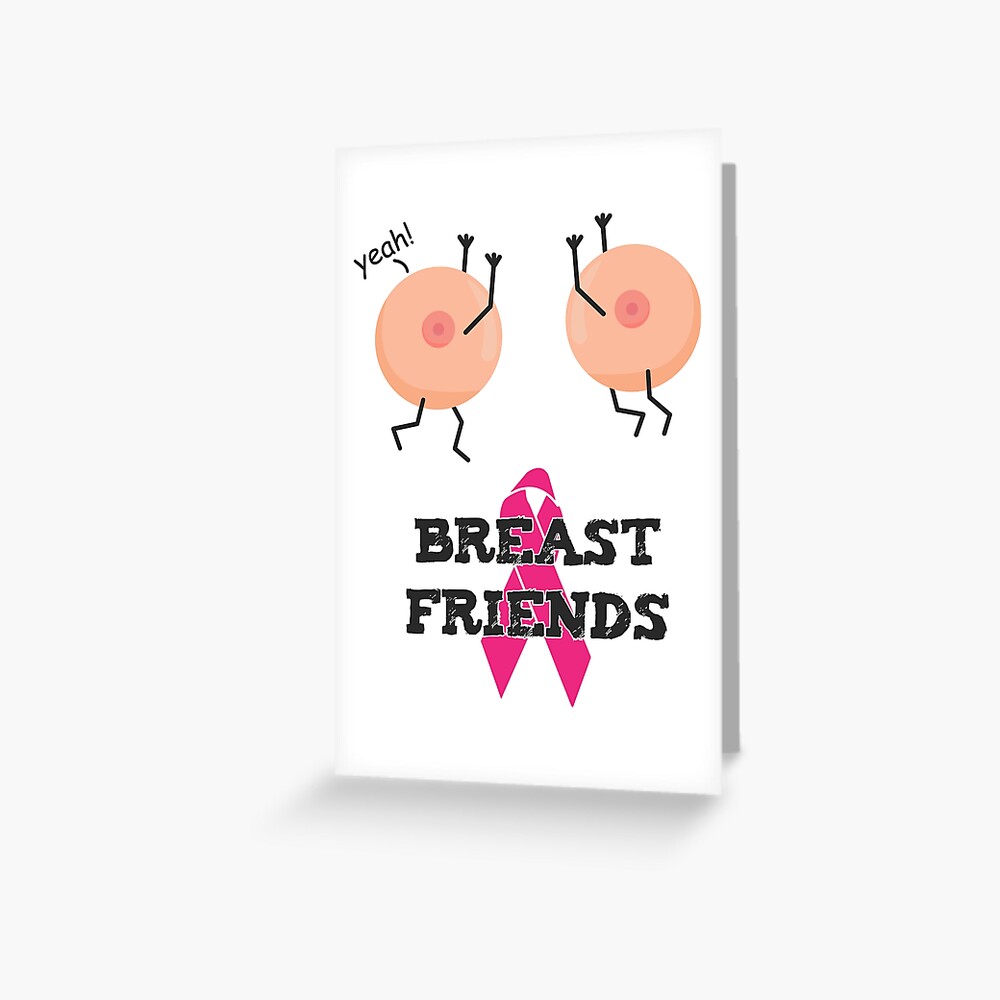 "breast cancer breast friends " Greeting Card for Sale by B0red Redbubble