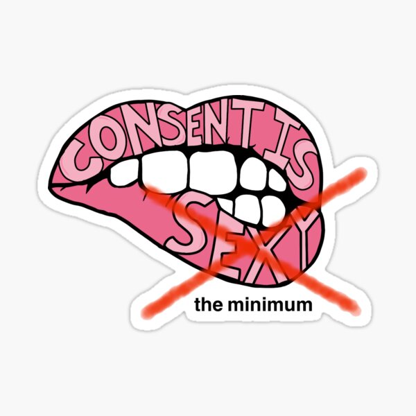 Consent Is The Minimum Lips Sticker For Sale By Darianbrookeart