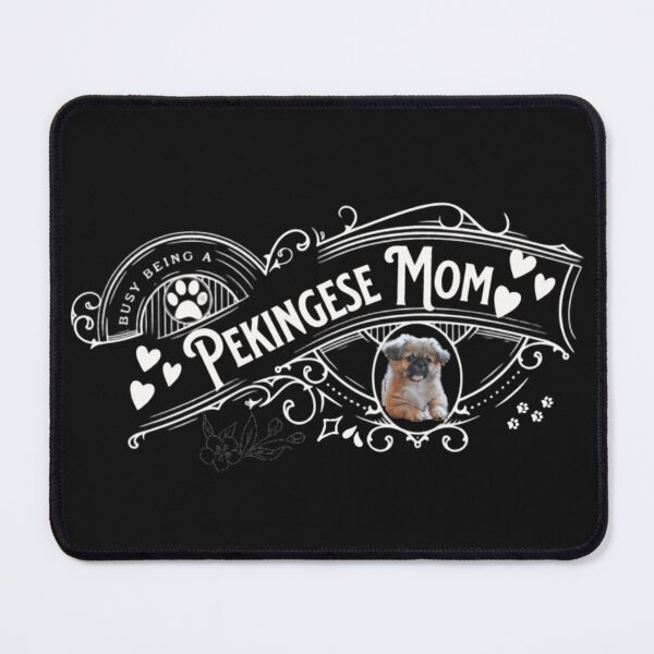 Item preview, Busy Being A Pekingese Mom - Pekingese Dog Lover Fun Graphic - Fun Pekingese Gifts designed and sold by PDesigns69.