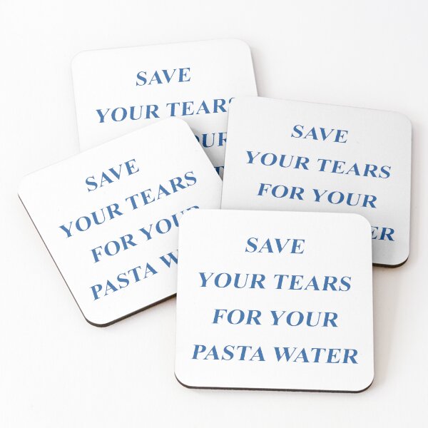 Item preview, Save Your Tears For Your Pasta Water, Funny Men Women Meme Gift designed and sold by Big Twelve.