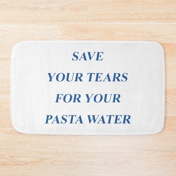 Item preview, Save Your Tears For Your Pasta Water, Funny Men Women Meme Gift designed and sold by Big Twelve.