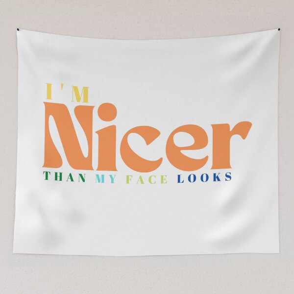 Item preview, I'm Nicer Than My Face Looks  | Funny  | Sarcastic  | Saying | Graduation Gift designed and sold by Alexa5454.