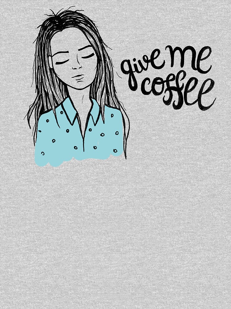 Give me coffee - Drawing by mirunasfia