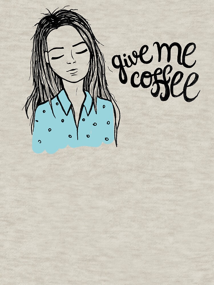 Give me coffee - Drawing by mirunasfia