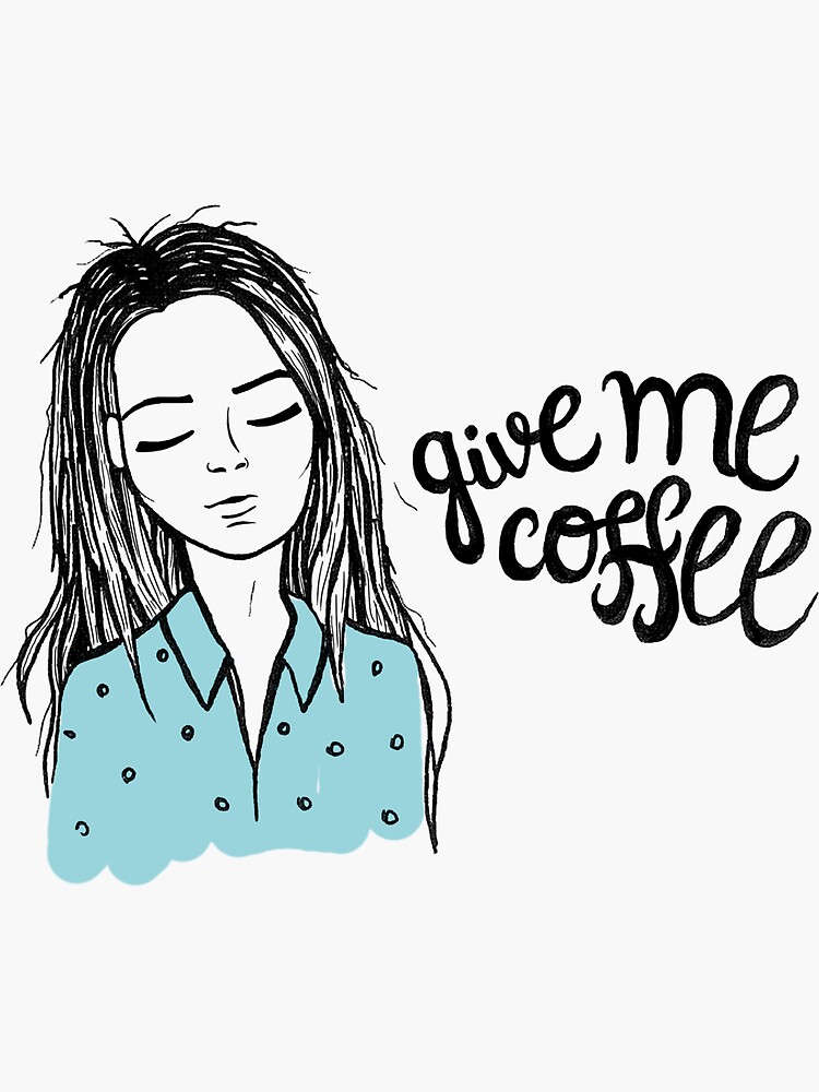 Give me coffee - Drawing by mirunasfia