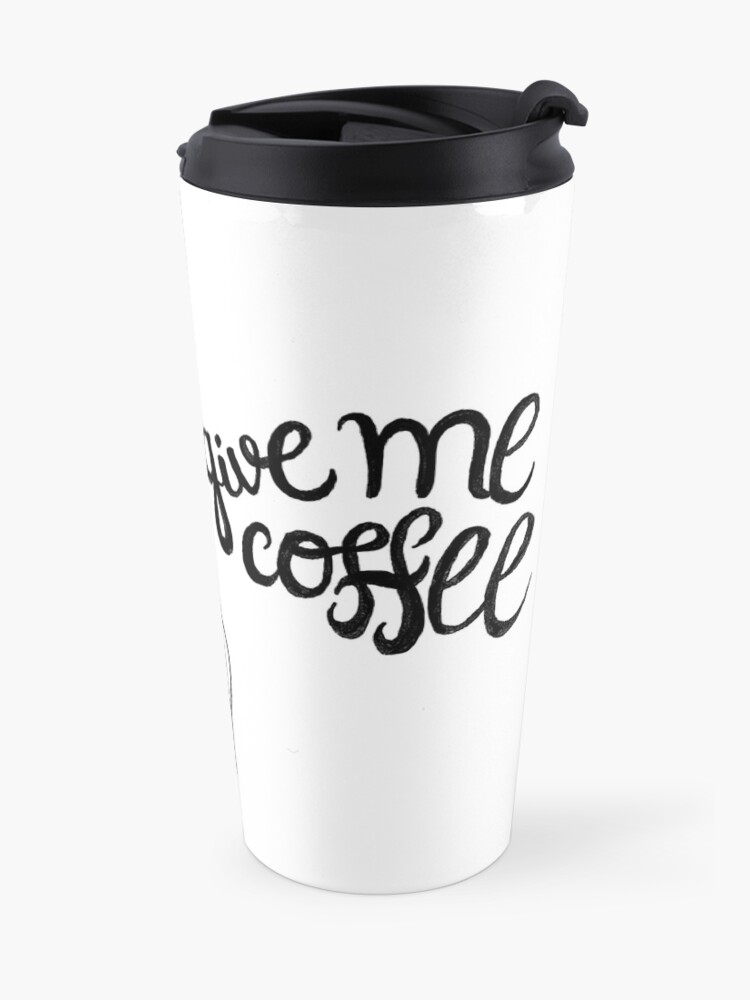 Alternate view of Give me coffee - Drawing Travel Mug