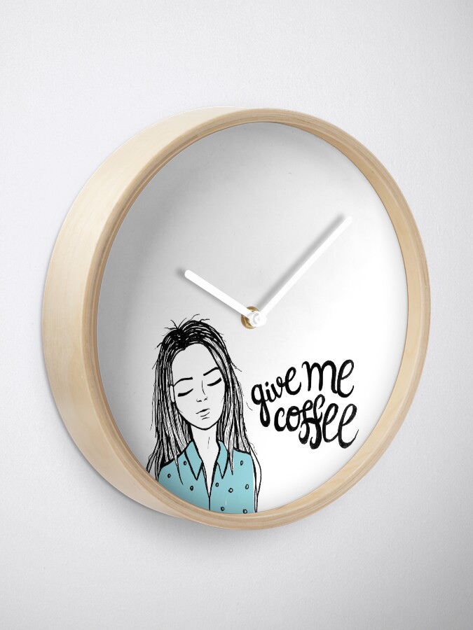Alternate view of Give me coffee - Drawing Clock