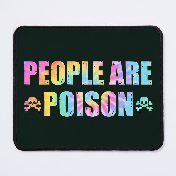 Item preview, People are poison - tie dye designed and sold by SidTastic .