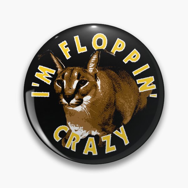 Item preview, I'm Floppin Crazy - Big Floppa designed and sold by huckblade.