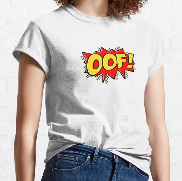 Roblox Oof T Shirts Redbubble - roblox oof t shirts mugs and more lookhuman