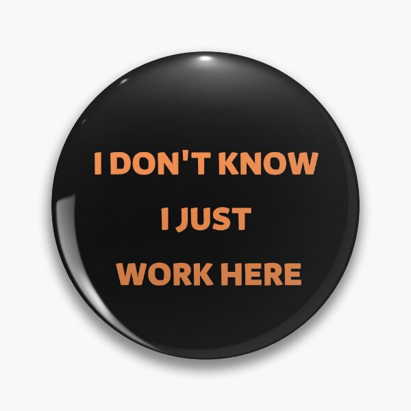 Item preview,   I Don't Know I Just Work Here Essential T-Shirt designed and sold by FRANI-ART.