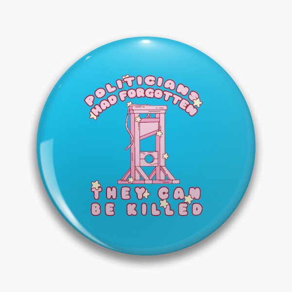 Item preview, politicians had forgotten the can be killed designed and sold by remerasnerdas.