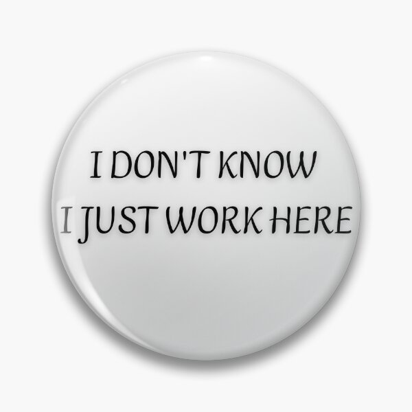Item preview,  I Don't Know I Just Work Here Essential T-Shirt designed and sold by FRANI-ART.