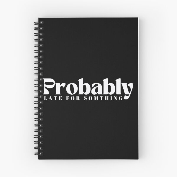 Item preview,  Probably Late For Something  | Funny | Sarcastic designed and sold by Alexa5454.