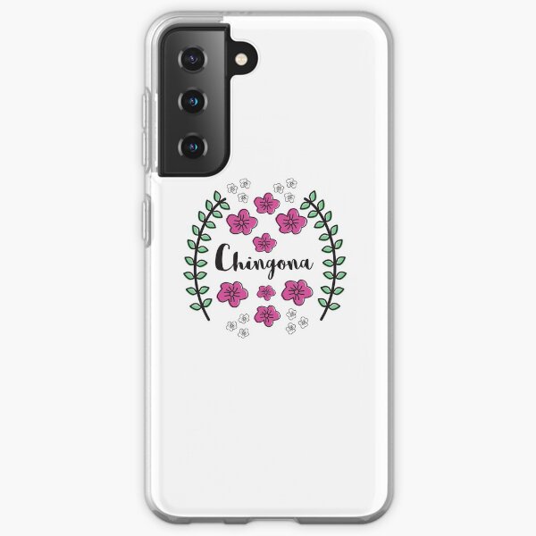 Chingona Samsung Galaxy Soft Case