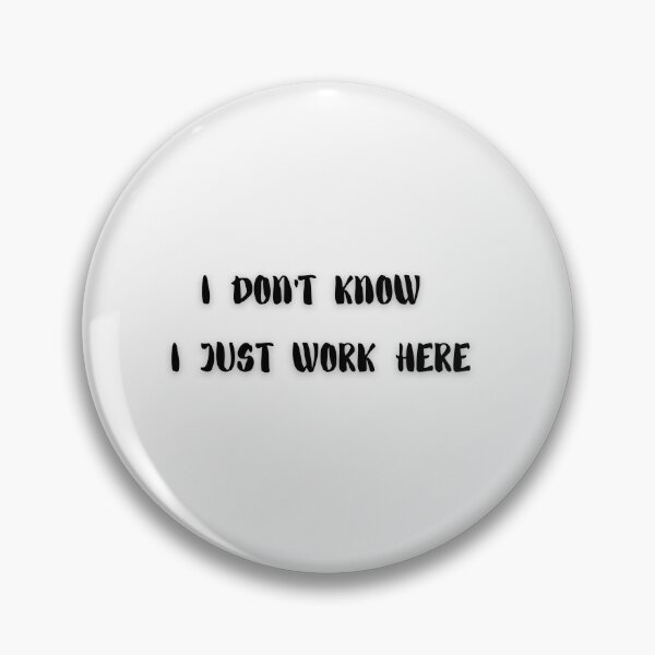Item preview,   I Don't Know I Just Work Here Essential T-Shirt designed and sold by FRANI-ART.
