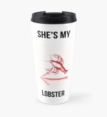 Taza de viaje Ella es mi langosta