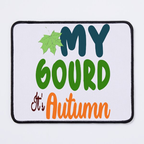 Item preview, My Gourd It's Autumn, Leaf | Autumn Funny designed and sold by DNC1134.
