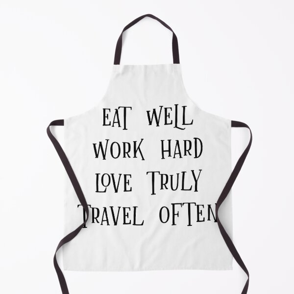 Item preview, Eat Well Work Hard Love Truly Travel Often designed and sold by Robert Ropars.