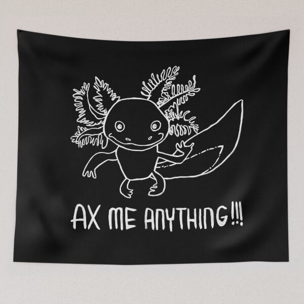 Item preview, Axolotl Pun, Ax Me Anything, Axolotl designed and sold by badlydrawnbabe.