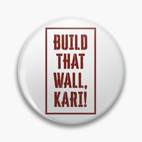 Item preview, Build That Wall, Kari! designed and sold by mjdgop97.
