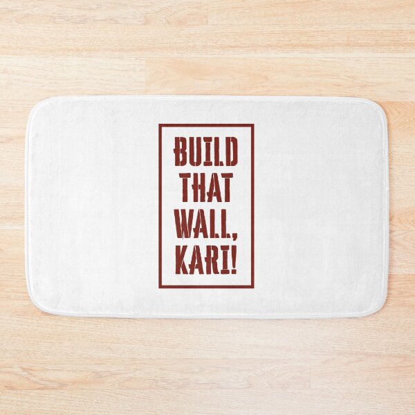 Item preview, Build That Wall, Kari! designed and sold by mjdgop97.