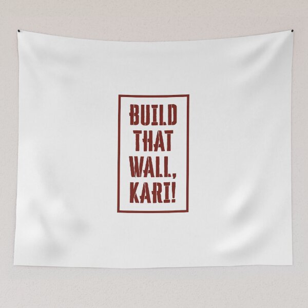 Item preview, Build That Wall, Kari! designed and sold by mjdgop97.