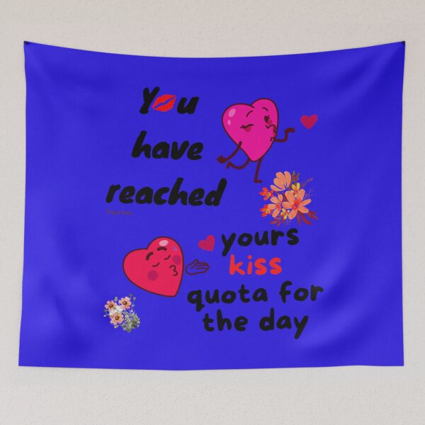 Item preview, You have reached yours kiss quota for the day designed and sold by CSJ7.
