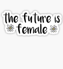 the future is female Sticker