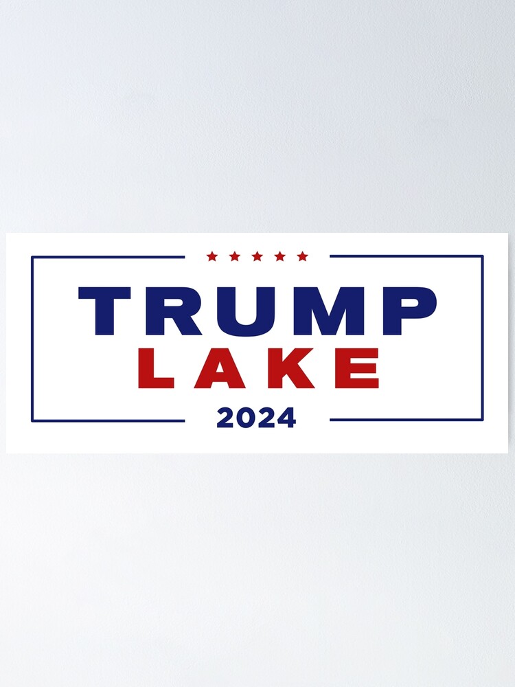 Trump Lake 2024 Poster For Sale By Mjdgop97 Redbubble   Fposter,small,wall Texture,product,750x1000 