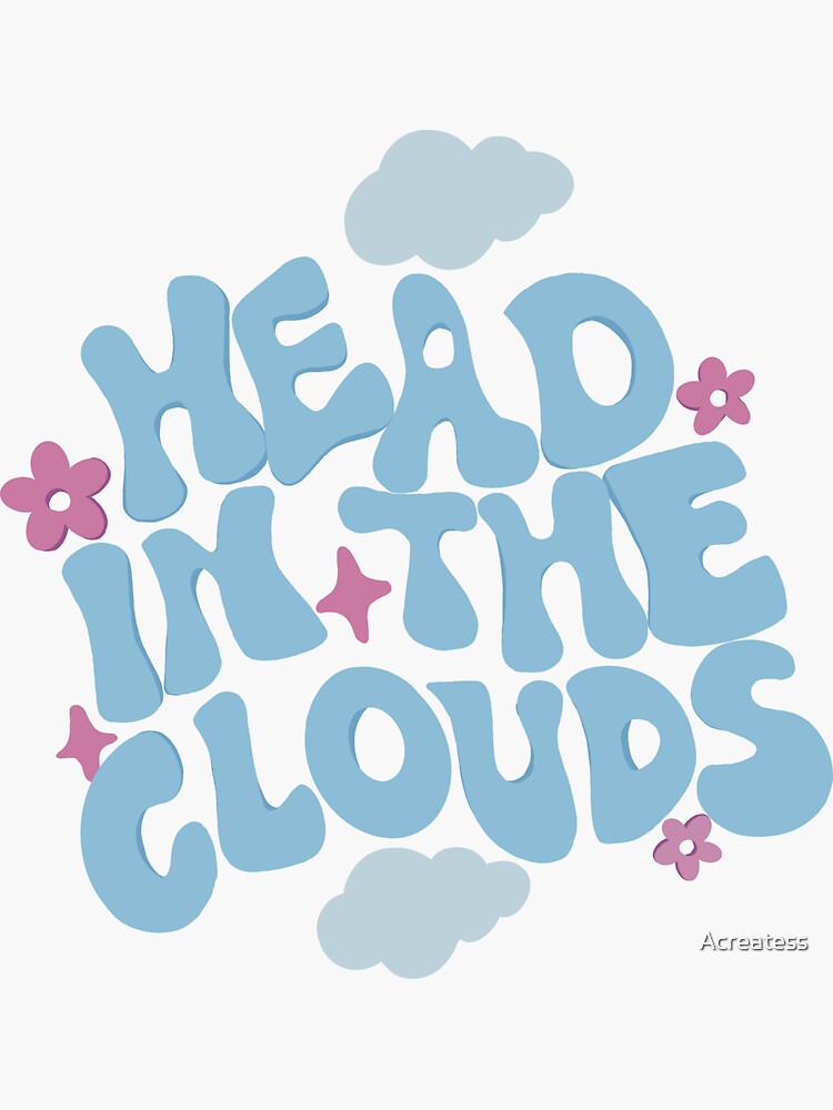 "Head In The Clouds" Sticker for Sale by Acreatess Redbubble